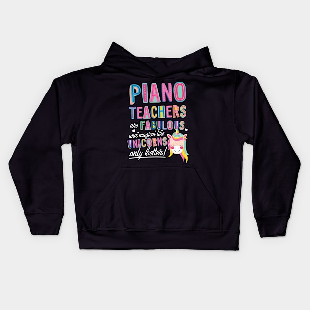 Piano Teachers are like Unicorns Gift Idea Kids Hoodie by BetterManufaktur